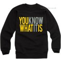 You Know What It Is Sweatshirt