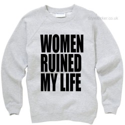 Woman Ruined My Life Loso Sweatshirt