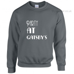 Party at Gatsbys Sweatshirt