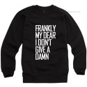 Frankly My Dear I Don't Give a Damn Sweatshirt