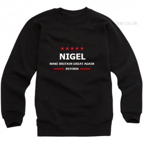 Nigel Farage Make Britain Great Again Reform Black Sweatshirt